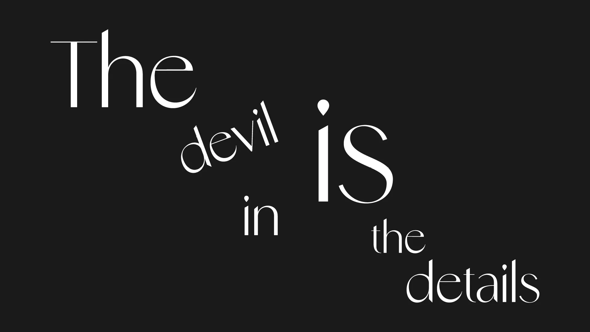 The devil is in the details, טיפוגרפיה של Santi